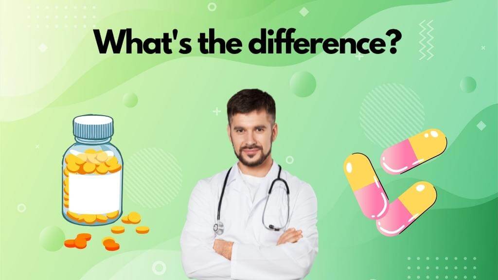 What Is the Difference Between Tablets & Capsules?