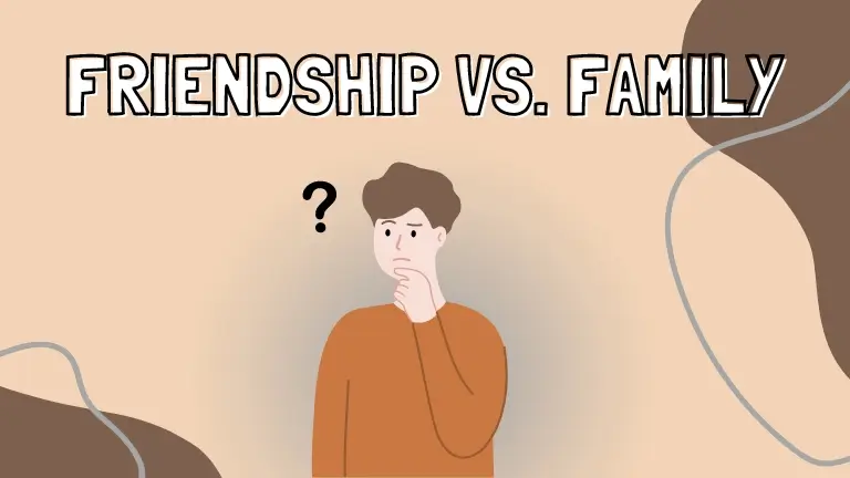 Friendship Vs Family