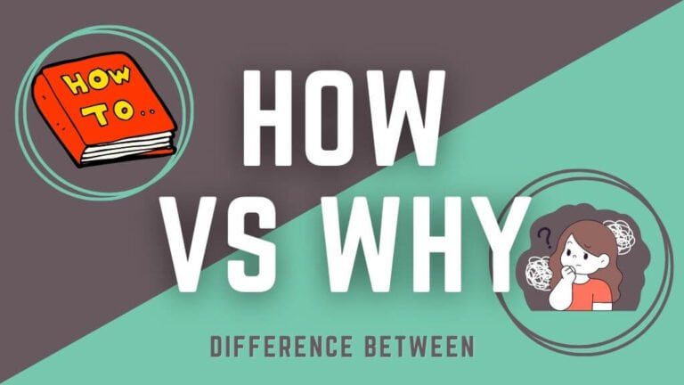 Difference Between How And Why