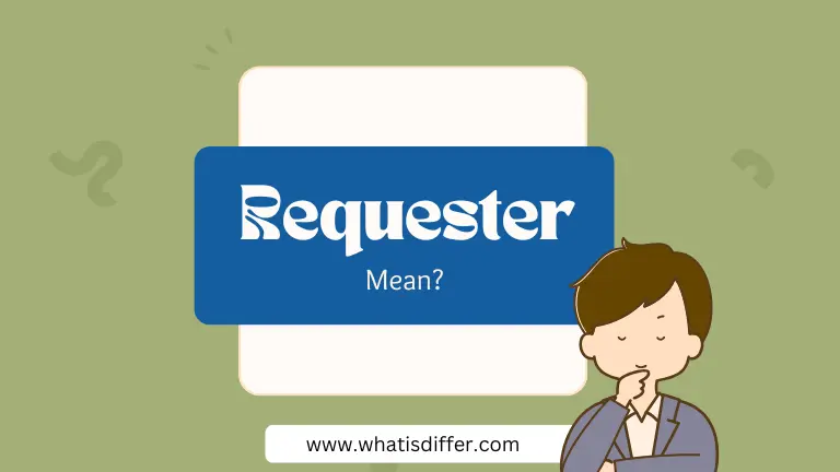 What Does Requester Mean?